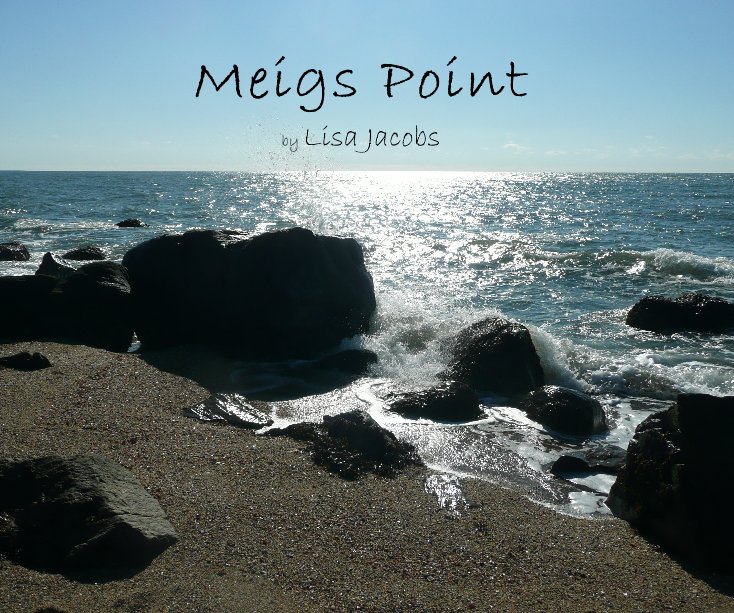 View Meigs Point by Lisa Jacobs by ~ Lisa Jacobs ~
