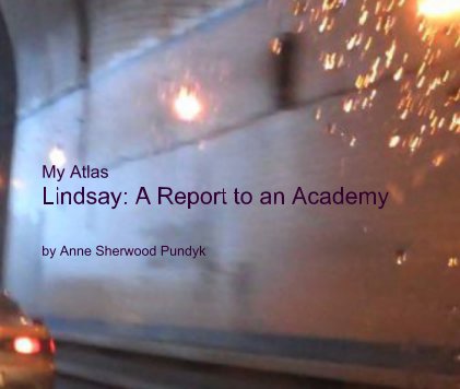 My Atlas/ Lindsay: A Report to an Academy book cover