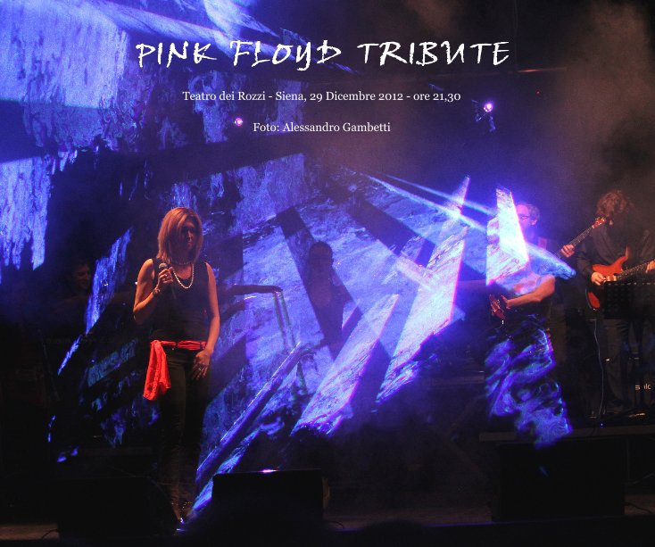 Visualizza PINK FLOYD TRIBUTE di Foto: Alessandro Gambetti