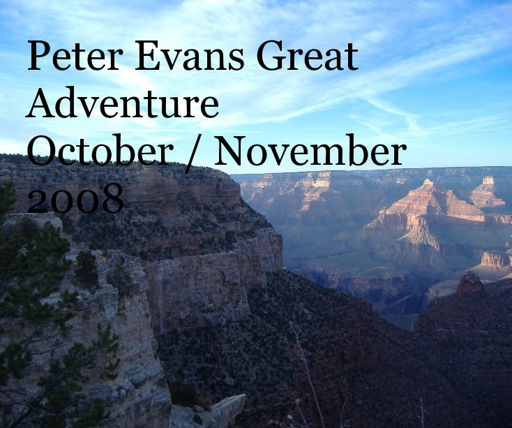 View Peter Evans Great Adventure October / November 2008 by Gillian Evans