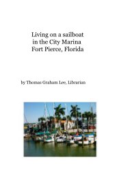 Living on a sailboat in the City Marina Fort Pierce, Florida book cover