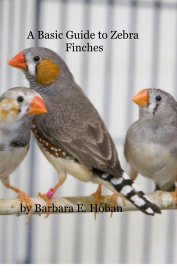 A Basic Guide to Zebra Finches book cover