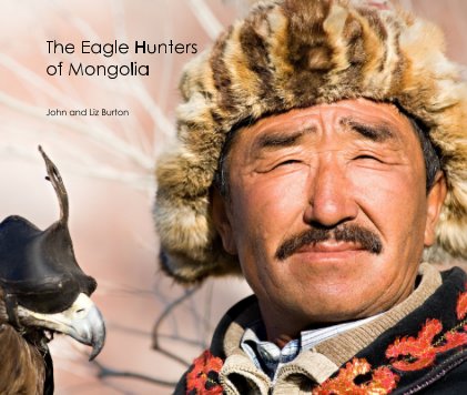 The Eagle Hunters of Mongolia book cover