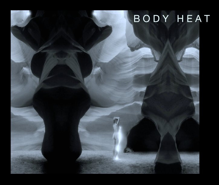 View BODY HEAT by Timothy Hearsum