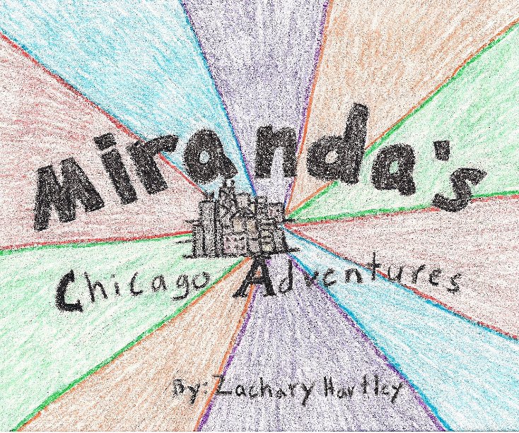 View Miranda's Chicago Adventures by Zachary Hartley