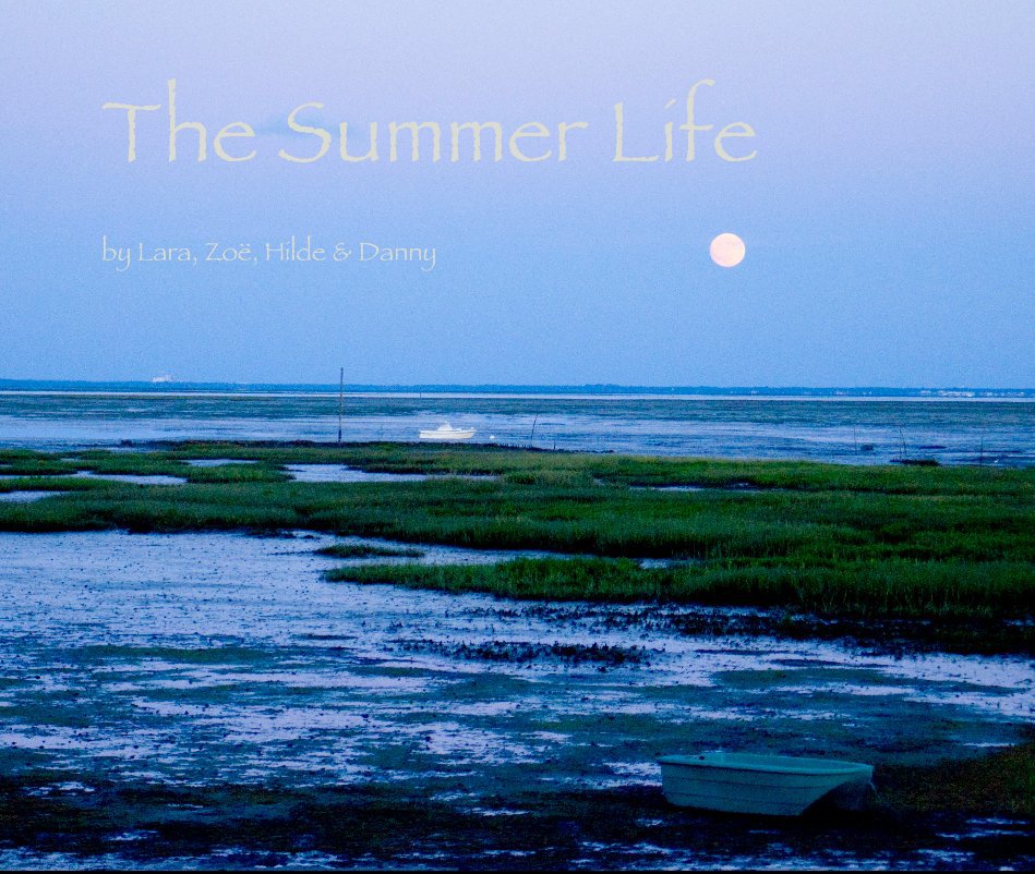 View The Summer Life by Lara, ZoÃ«, Hilde & Danny