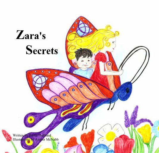 View Zara's Secrets by Written by Portia Hubbard Illustrations by Amber McNabb