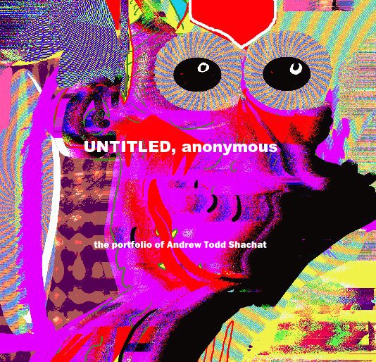 Ver UNTITLED, anonymous por Andrew Todd Shachat