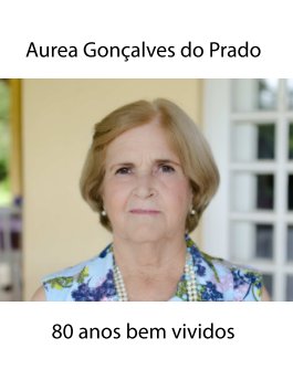 Aniversário de 80 anos de Aurea Gonçalves do Prado book cover