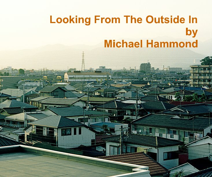 View Looking From The Outside In by Michael Hammond by Michael Hammond