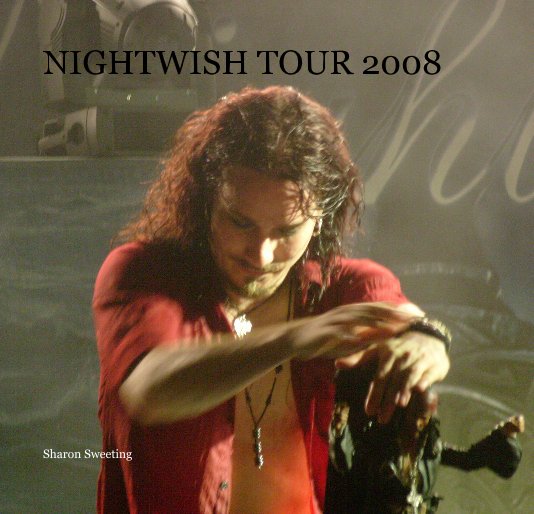 View NIGHTWISH TOUR 2008 by Sharon Sweeting