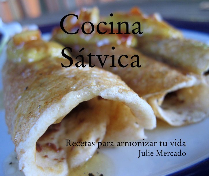 Ver Cocina
Sátvica por Recetas para armonizar tu vida
 Julie Mercado