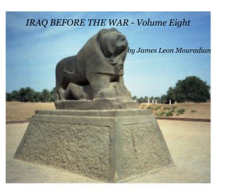 IRAQ BEFORE THE WAR - Volume Eight book cover