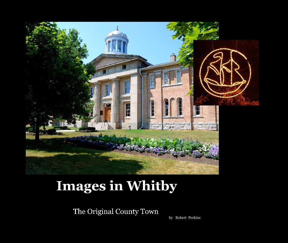 View Images in Whitby The Original County Town by The Original County Town by Robert Perkins