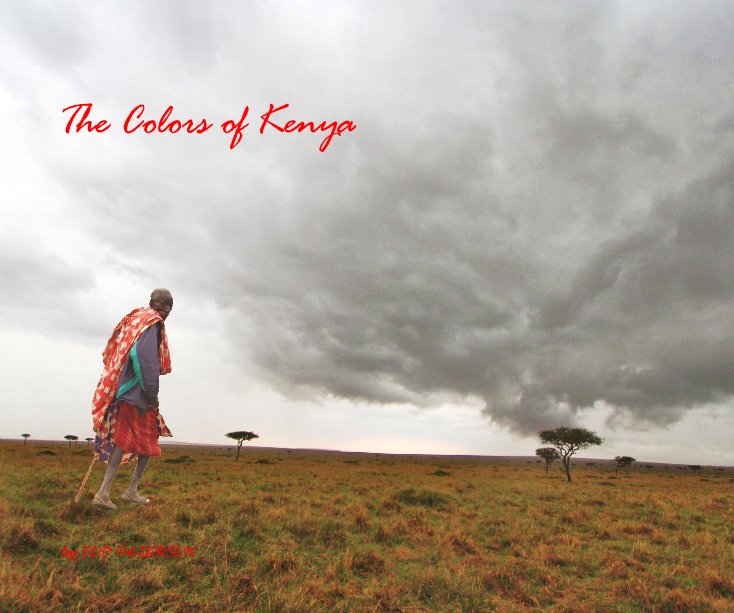 View The Colors of Kenya by TOD PETERSON
