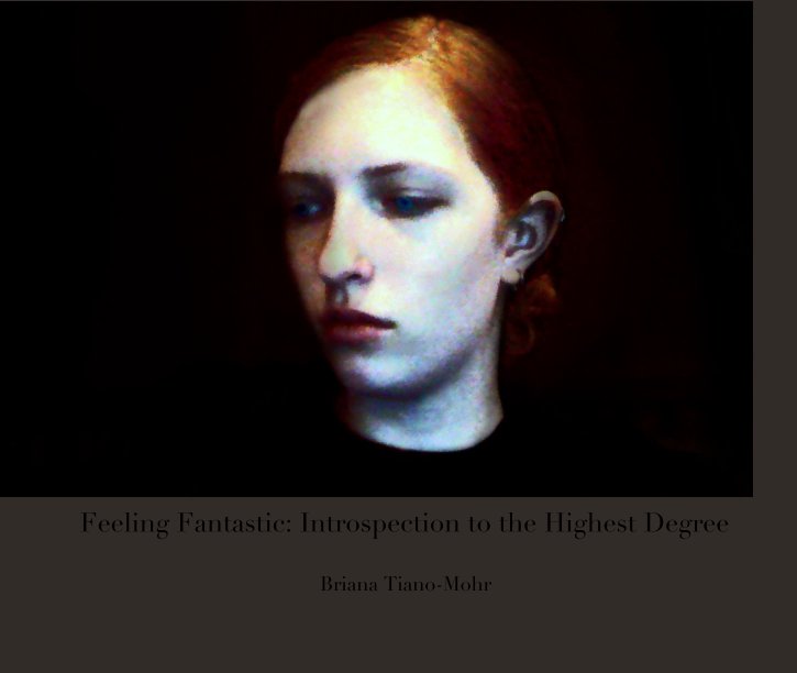 Bekijk Feeling Fantastic: Introspection to the Highest Degree op Briana Tiano-Mohr