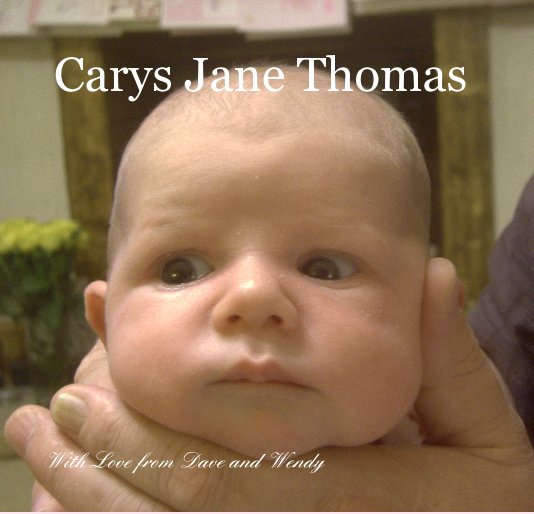 View Carys Jane Thomas by With Love from Dave and Wendy