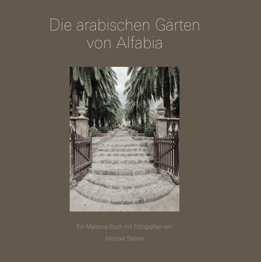 View Die arabischen Gärten von Alfabia by Michael Steiner