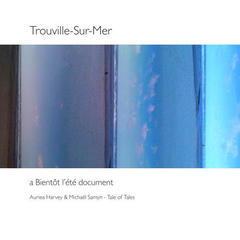 Ver Trouville-Sur-Mer por Auriea Harvey & Michaël Samyn