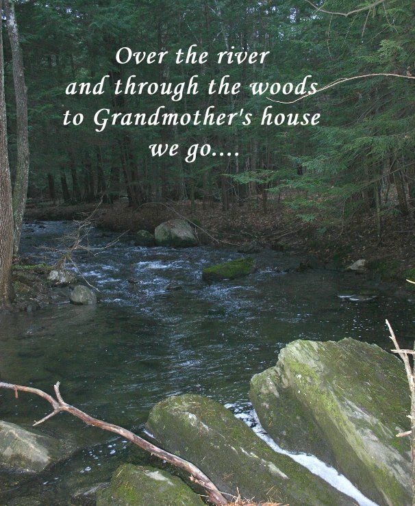 View Over the river and through the woods to Grandmother's house we go.... by Rhonda Davidson