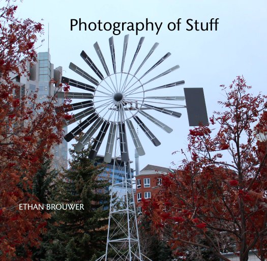 Bekijk Photography of Stuff op ETHAN BROUWER