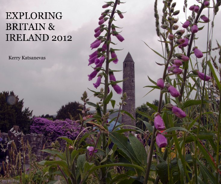 Ver EXPLORING BRITAIN & IRELAND 2012 por Kerry Katsanevas