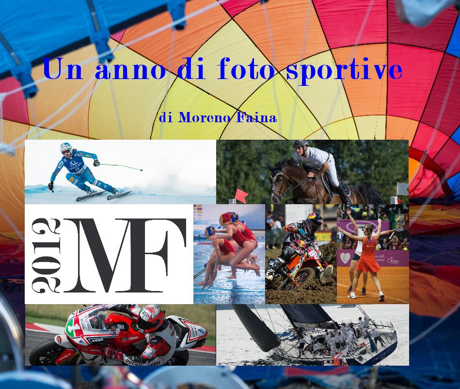 Ver Un anno di foto sportive por di Moreno Faina