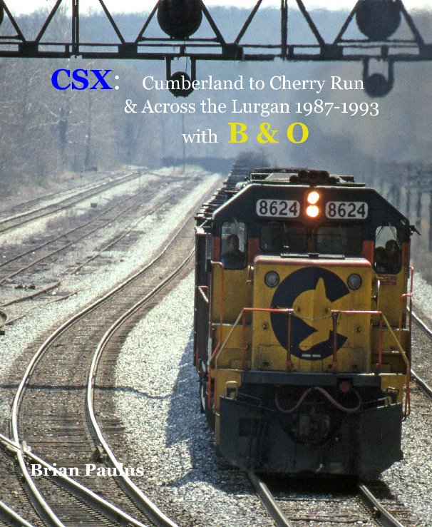Ver CSX: Cumberland to Cherry Run & Across the Lurgan 1987-1993 with B&O por Brian Paulus