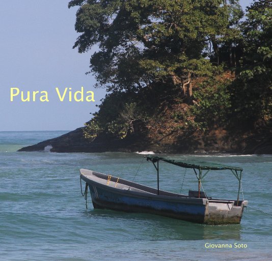 View Pura Vida by Giovanna Soto