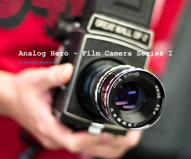 View Analog Hero - Film Camera Series I by Winston Brownfield