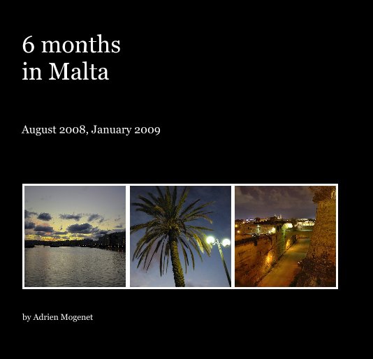 Ver 6 months in Malta por Adrien Mogenet