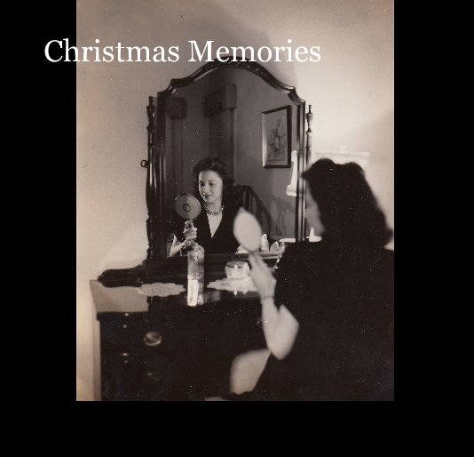 View mama's christmas memories 3 by Martha Humphries