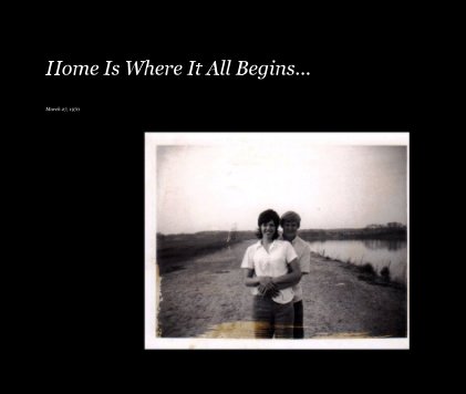 Home Is Where It All Begins... book cover