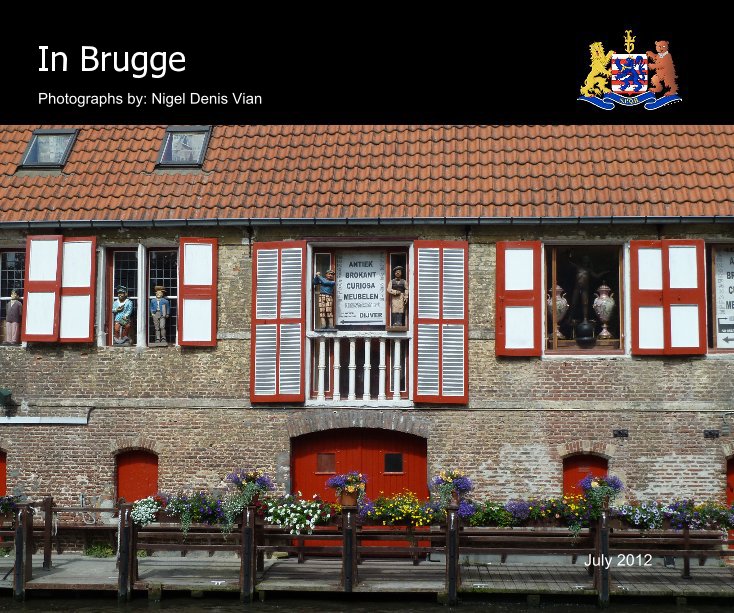 View In Brugge by Photographs by: Nigel Denis Vian