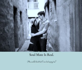 Soul Mate Is Real. book cover