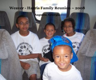 Weaver - Harris Family Reunion ~ 2008 book cover