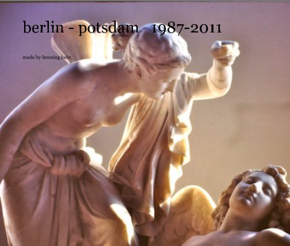 berlin - potsdam 1987-2011 book cover