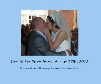 Sian & Paul's Wedding, August 25th, 2012 book cover