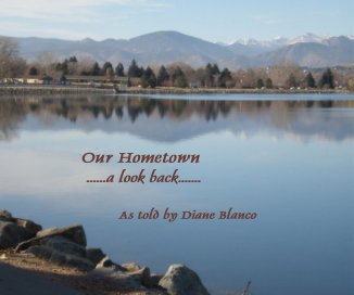 Our Hometown ......a look back....... As told by Diane Blanco book cover