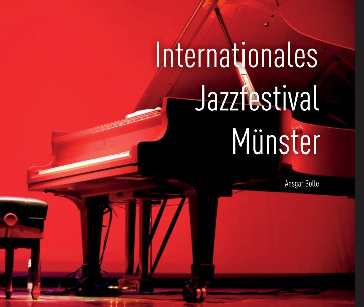 Internationales Jazzfestival Münster 2001-2013 nach Ansgar Bolle anzeigen