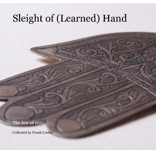 Visualizza Sleight of (Learned) Hand di Collected by Frank Conley