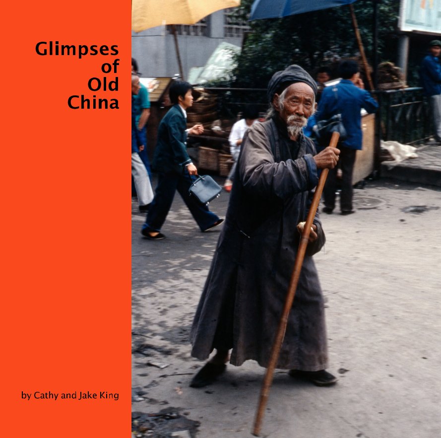 Ver Glimpses of Old China por Cathy and Jake King