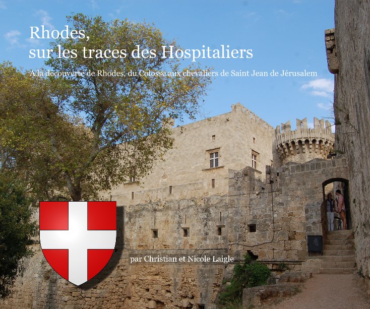 View Rhodes, sur les traces des Hospitaliers by Christian et Nicole Laigle