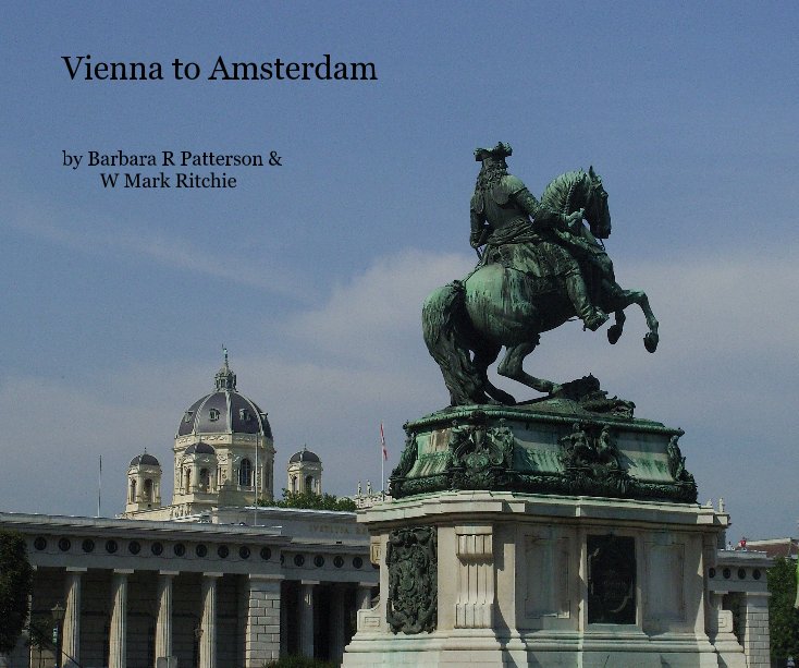 Ver Vienna to Amsterdam por Barbara R Patterson & W Mark Ritchie