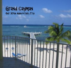 Grand Cayman Our 30th Anniversary Trip book cover