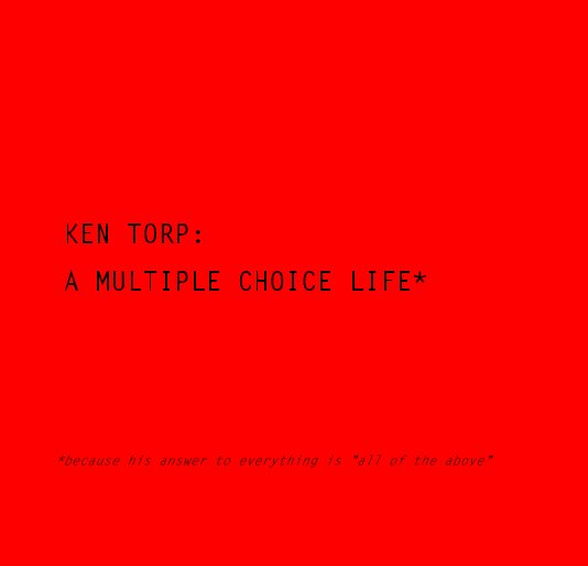 Ver KEN TORP: A MULTIPLE CHOICE LIFE* por Ellen Sollod