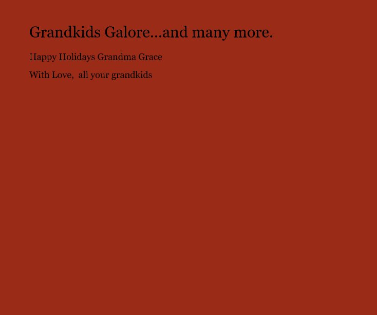 View Grandkids Galore...and many more. by With Love, all your grandkids revised