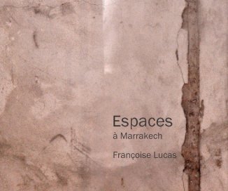 Espaces à Marrakech Françoise Lucas book cover
