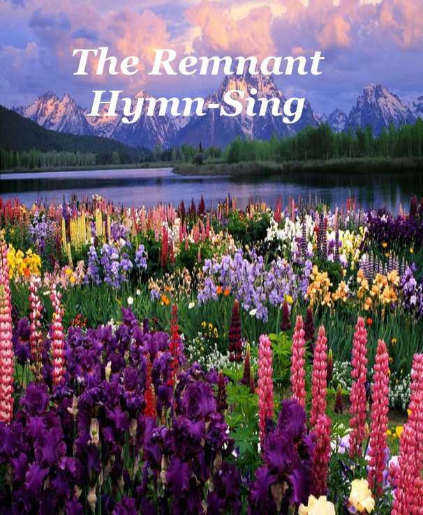 Visualizza The Remnant Hymn-Sing di AbigailRose