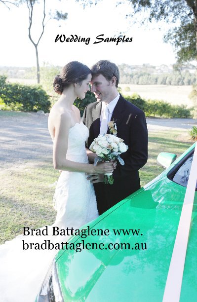 View Wedding Samples by Brad Battaglene www.bradbattaglene.com.au